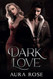 Dark Love (The Last Alpha Trilogy)