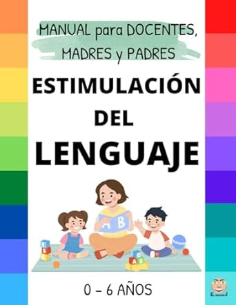ESTIMULACIoN del LENGUAJE - MANUAL Docentes Madres y Padres