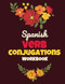 Spanish Verb Conjugations Workbook