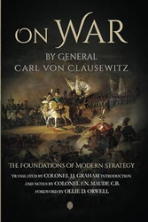 On War by General Carl Von Clausewitz | The Foundations of