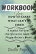 Workbook for How to Carry What Can't Be Fixed Workbook for How to Carry What Can't Be Fixed