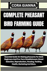 COMPLETE PHEASANT BIRD FARMING GUIDE