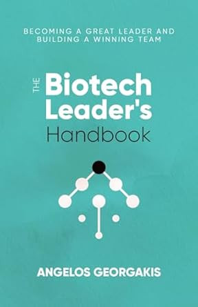 The Biotech Leader's Handbook