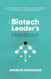 The Biotech Leader's Handbook