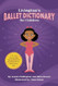 Livingtons Ballet Dictionary for Children Livingtons Ballet Dictionary for Children