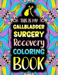 GALLBLADDER SURGERY Coloring Book
