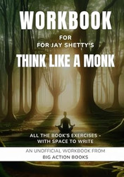 Workbook for Think Like A Monk by Jay Shetty