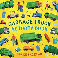 Garbage Truck Activity Book For Kids Ages 4-8