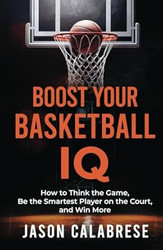 Boost Your Basketball IQ