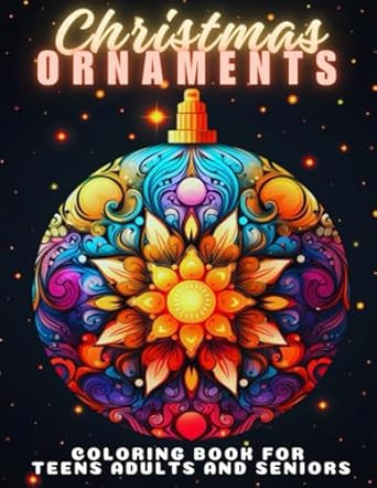 Christmas Ornaments Coloring Book For Teens Adults And Seniors