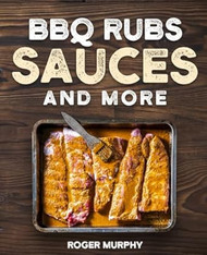 BBQ Rubs Sauces and More