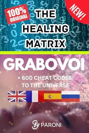 Grabovoi : The healing matrix - The Grabovoi Code: Numbers That