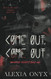Come Out Come Out (Haunted Hearts)