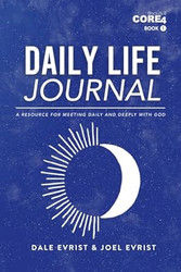 Daily Life Journal: A Resource for Meeting Daily and Deeply with God