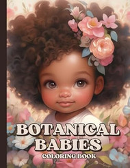 Botanical Babies: Black Girl Coloring Book For Adults: 50
