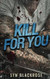 Kill for You: a Dark Mm Romance