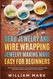 Bead Jewelry and Wire Wrapping Made Easy for Beginners