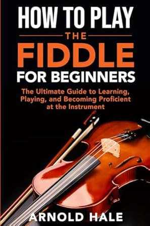 How to Play the Fiddle for Beginners