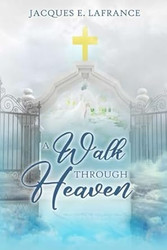A Walk Through Heaven
