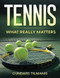 Tennis: What Really Matters