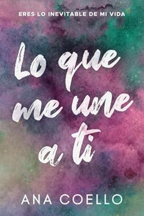 Lo que me une a ti