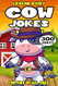 Cow Joke Book for Kids: 300 Legend Dairy Cow Jokes for Kids