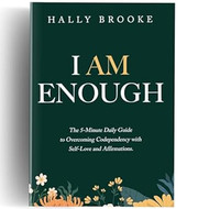 I Am Enough: The 5-Minute Daily Guide to Overcoming Codependency