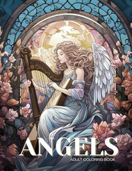 Angels: Serenity Coloring Book for Adults