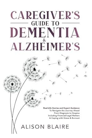 Caregiver's Guide to Dementia & Alzheimer's