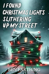 I Found Christmas Lights Slithering Up My Street