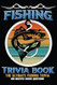 Fishing Trivia Book