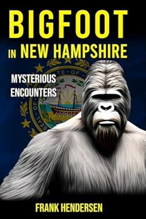 Bigfoot in New Hampshire: Mysterious Encounters