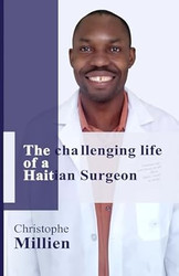 The challenging life of a Haitian Surgeon