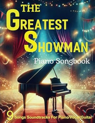 The Greatest Showman Piano Songbook