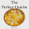 The Perfect Quiche