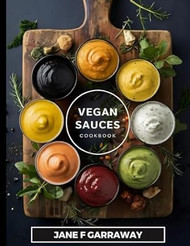 The Vegan Sauces Cookbook