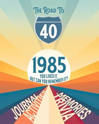 The Road to 40 I Happy 40th Birthday I Fun Trivia Memories