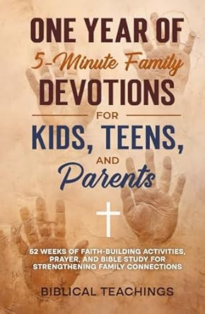 One Year of 5-Minute Family Devotions For Kids Teens And Parents