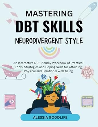 Mastering DBT Skills Neurodivergent-Style