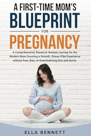 A First-time Moms Blueprint for Pregnancy