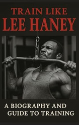 Train Like Lee Haney