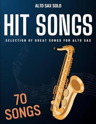 70 Hit Songs For Alto Sax