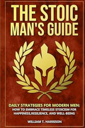 The Stoic Man's Guide