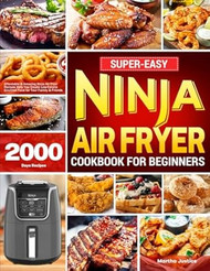 Super-Easy Ninja Air Fryer Cookbook for Beginners