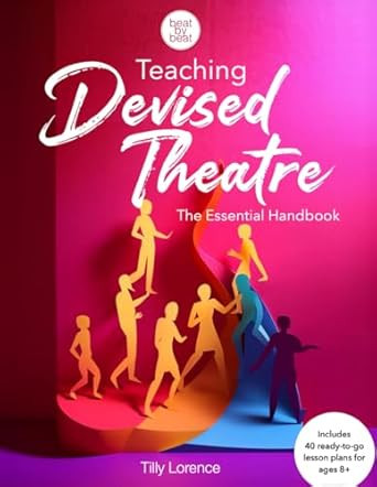 Teaching Devised Theatre
