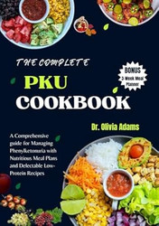 The Complete PKU Cookbook