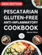 Pescatarian Gluten-Free Anti-Inflammatory Cookbook Pescatarian Gluten-Free Anti-Inflammatory Cookbook