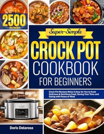 Super-Simple Crock Pot Cookbook for Beginners