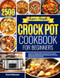 Super-Simple Crock Pot Cookbook for Beginners