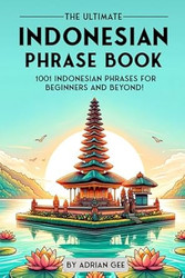 The Ultimate Indonesian Phrase Book